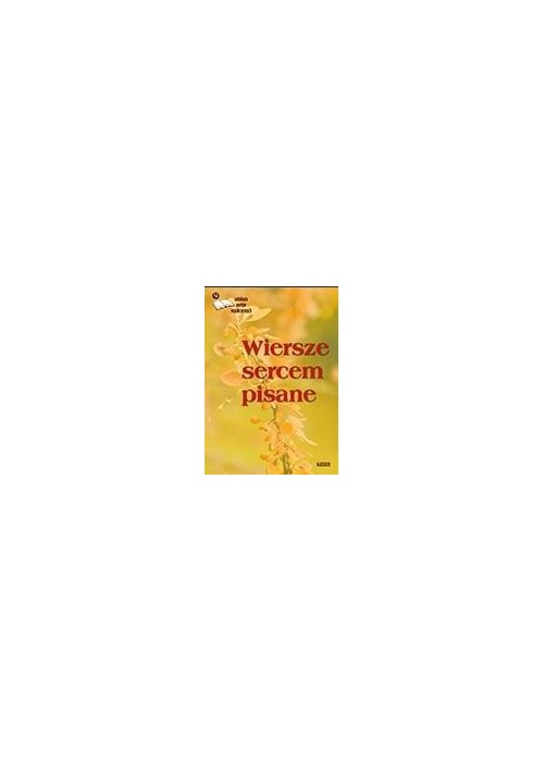 Wiersze sercem pisane 9. Antologia poetów współ.