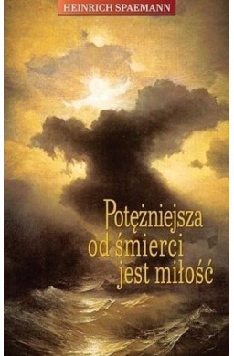 Potężniejsza od śmierci jest miłość