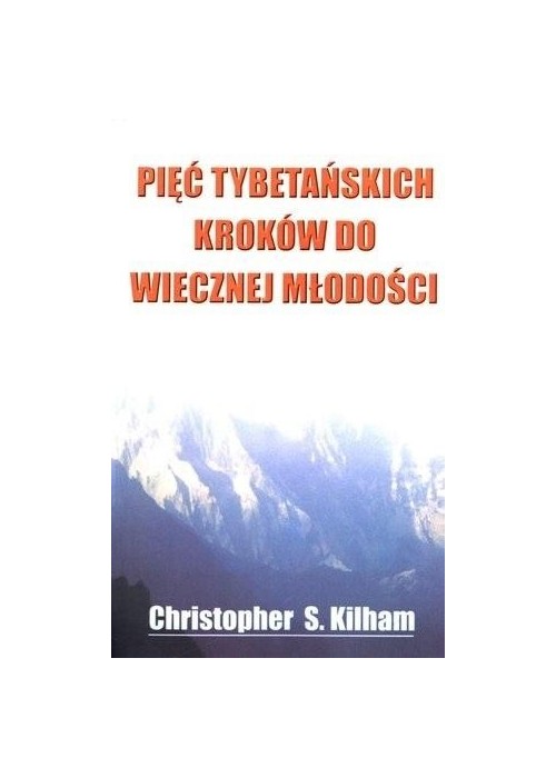 Pięć tybetańskich kroków do wiecznej młodości