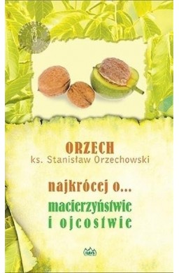 Najkrócej o... macierzyństwie i ojcostwie