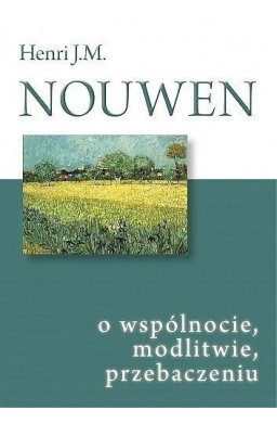 O wspólnocie, modlitwie, przebaczeniu