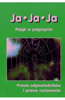 Ja, ja, ja. Pająk w pajęczynie