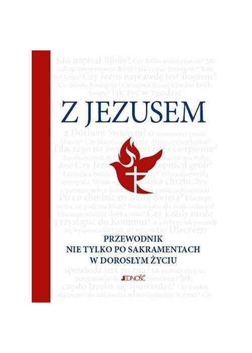 Z Jezusem. Przewodnik nie tylko po sakramentach..
