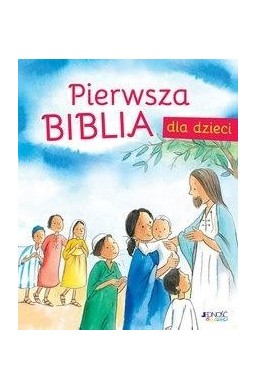 Pierwsza Biblia dla dzieci JEDNOŚĆ