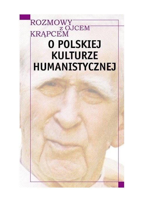 Rozmowy z o. Krąpcem. O polskiej kulturze human.