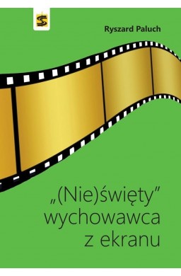 (Nie)święty wychowawca z ekranu