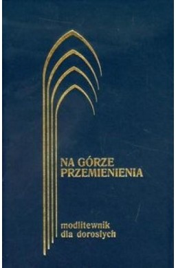 Na górze przem. Modlitewnik dla dorosłych (granat)