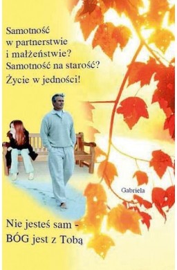 Samotność w partnerstwie i małżeństwie?...