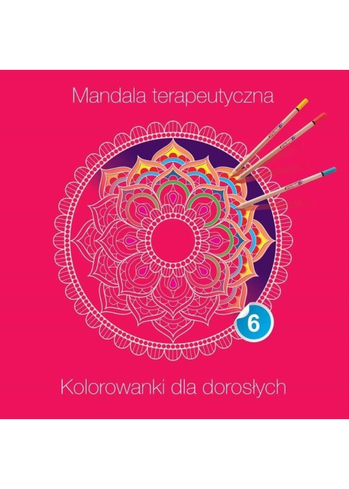 Mandala terapeutyczna 6. Kolorowanki dla dorosłych