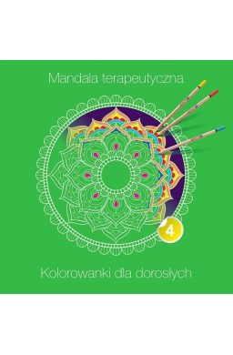 Mandala terapeutyczna 4. Kolorowanki dla dorosłych