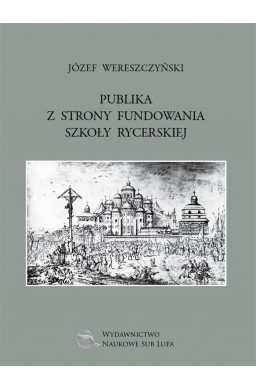 Publika z strony fundowania szkoły rycerskiej