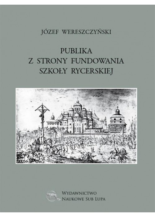 Publika z strony fundowania szkoły rycerskiej