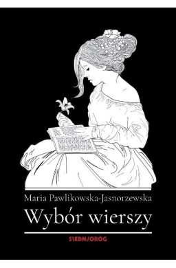 Wybór wierszy. Maria Pawlikowska-Jasnorzewska