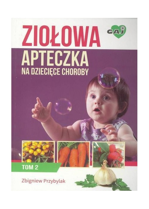 Ziołowa apteczka na dziecięce choroby T.2