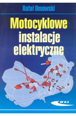 Motocyklowe instalacje elektryczne - Rafał Dmowski
