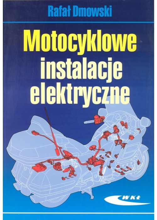 Motocyklowe instalacje elektryczne - Rafał Dmowski