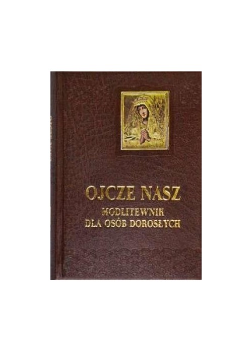 Ojcze nasz. Modlitewnik dla osób dorosłych