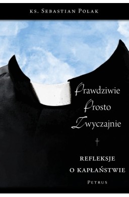 Prawdziwie, prosto, zwyczajnie