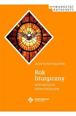 Rok liturgiczny. Scenariusze katechetyczne