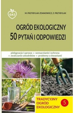 Tradycyjny ogród ekologiczny 50 pytań i odp.