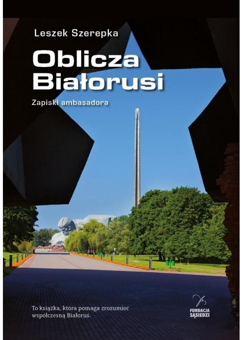 Oblicza Białorusi. Zapiski ambasadora