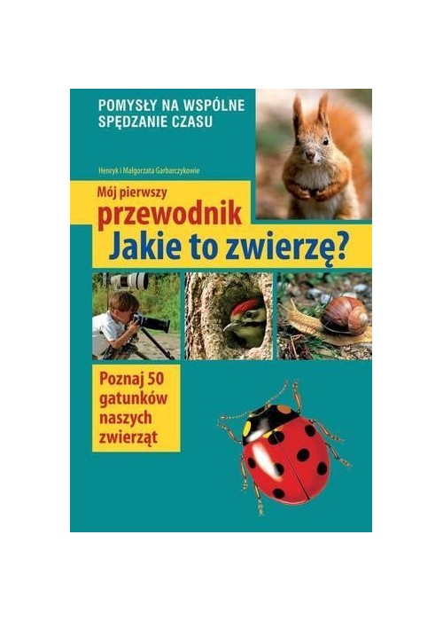 Mój pierwszy przewodnik. Jakie to zwierzę?