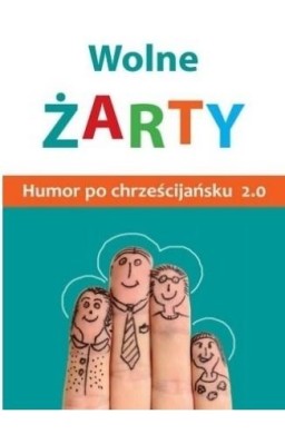 Wolne żarty! Humor po chrześcijańsku 2.0