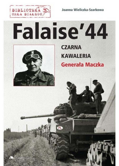 Falaise 44. Czarna Kawaleria Generała Maczka