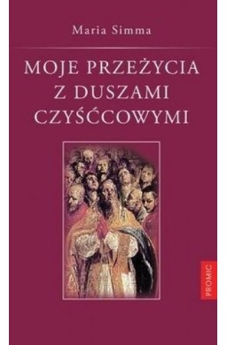 Moje Przeżycia Z Duszami Czyśćcowymi