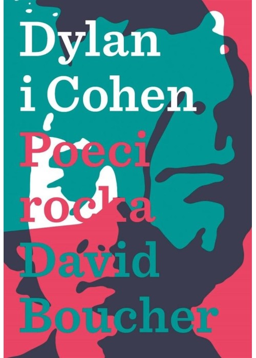 Dylan & Cohen. Poeci Rocka