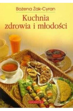 Kuchnia zdrowia i młodości