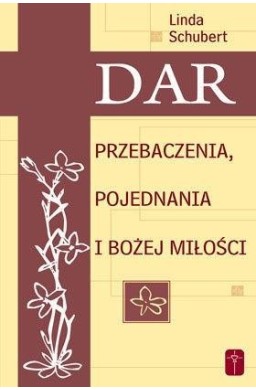 Dar przebaczenia, pojednania i Bożej miłości