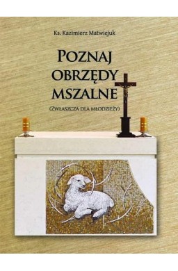 Poznaj obrzędy mszalne