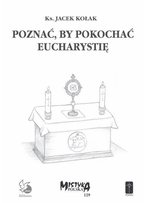 Poznać, by pokochać Eucharystię