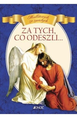 Za tych, co odeszli... Modlitewnik za zmarłych