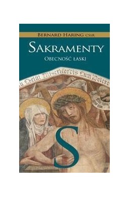 Sakramenty. Obecność łaski