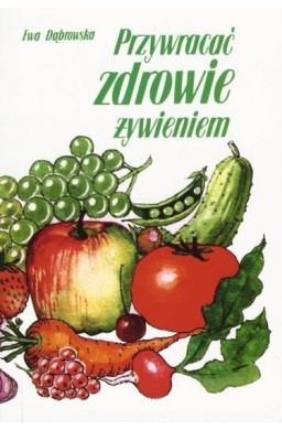 Przywracać zdrowie żywieniem w.2015