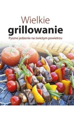 Wielkie grillowanie. Pyszne jedzenie na świeżym...