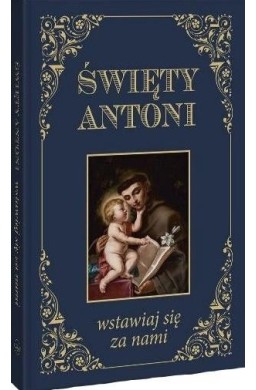 Święty Antoni. Wstawiaj się za nami BR