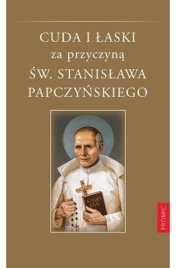 Cuda i łaski za przyczyną św. Stanisława...