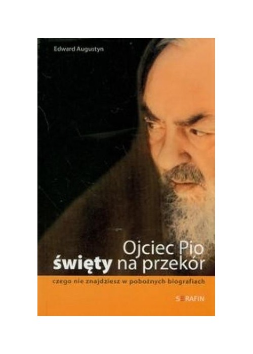 Ojciec Pio Święty na przekór