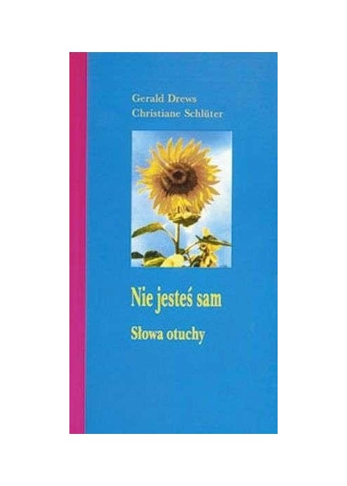 Nie jesteś sam. Słowa otuchy