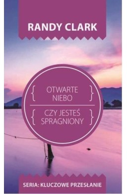 Kluczowe przesłanie. Otwarte niebo