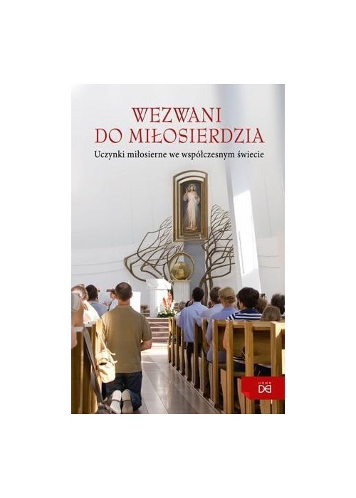 Wezwani do miłosierdzia. Uczynki miłosierne