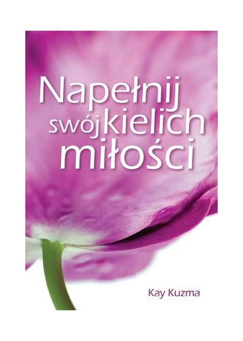 Napełnij swój kielich miłości