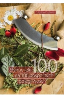 Słynne leki na 100 pospolitych dolegliwości