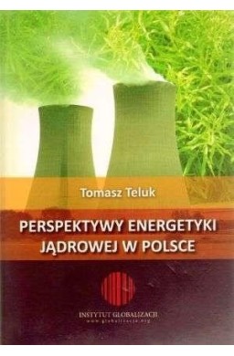 Perspektywy energetyki jądrowej w Polsce