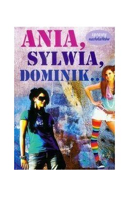 Ania, Sylwia, Dominik