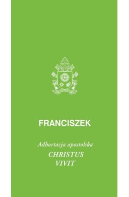 Christus vivit. Adhortacja apostolska