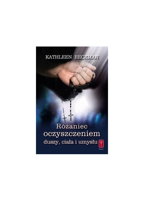 Różaniec oczyszczeniem duszy ciała i umysłu